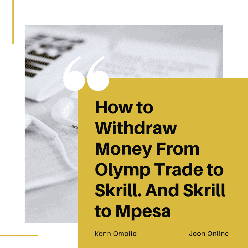 How to Withdraw Money From Olymp Trade to Skrill. And Skrill to Mpesa