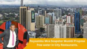Roysambu Mca Sospeter Mumbi Propose free water in City Restaurants.