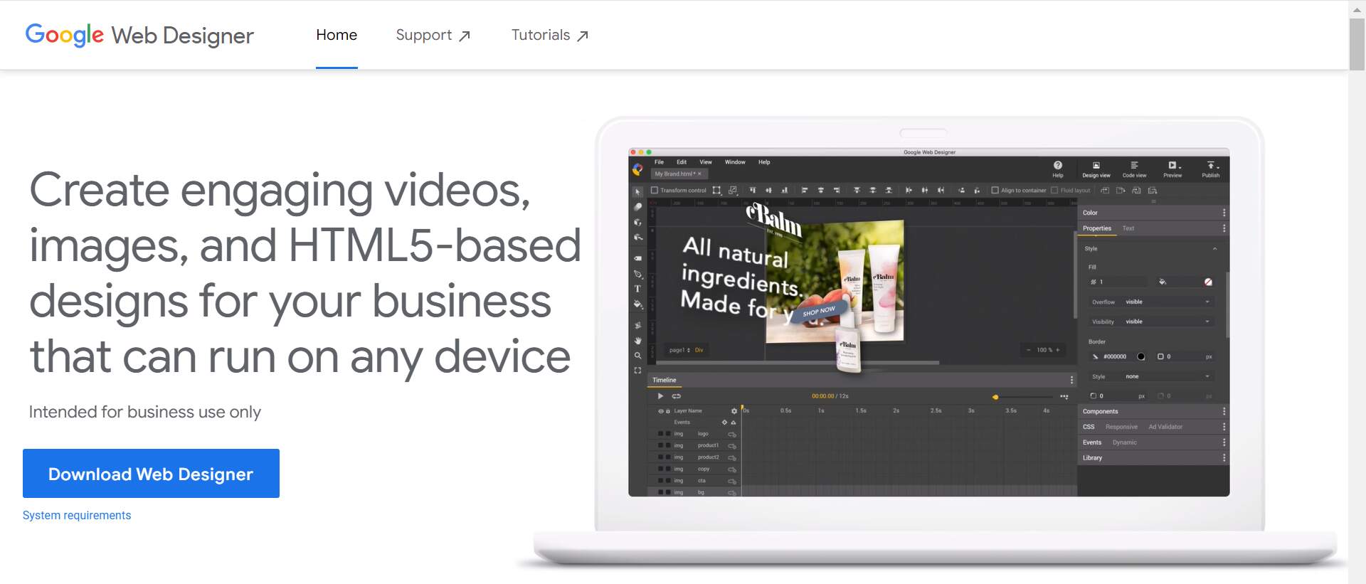 Create engaging videos, images, and HTML5-based designs for your business that can run on any device