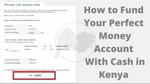 How to Fund Your Perfect Money Account With Cash in Kenya