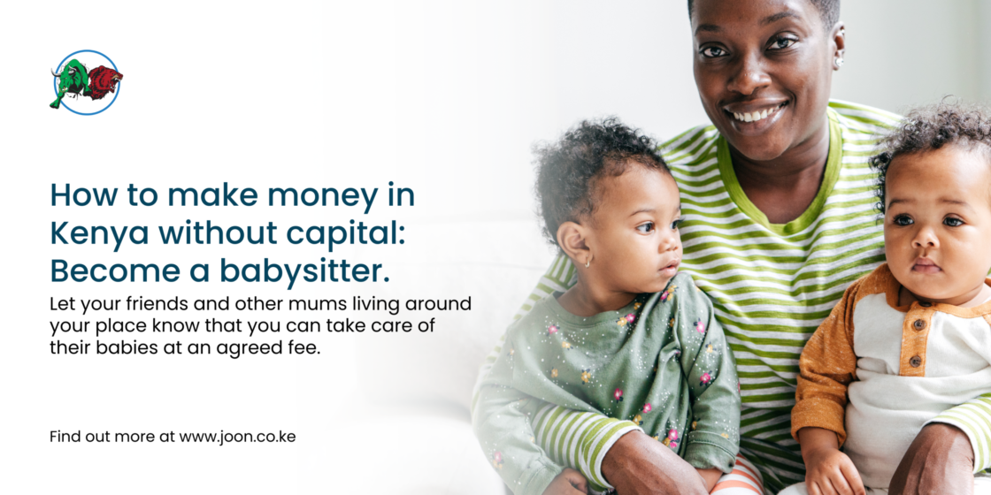 How to make money in Kenya without capital: Become a babysitter.