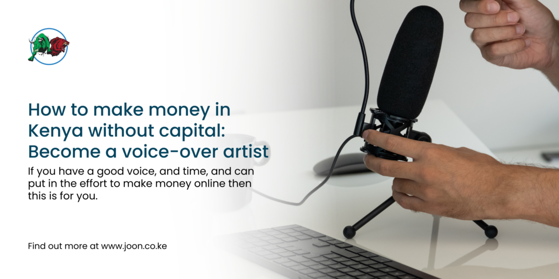 How to make money in Kenya without capital: Become a voice-over artist.